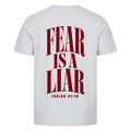 Fear is a Liar - T-Shirt