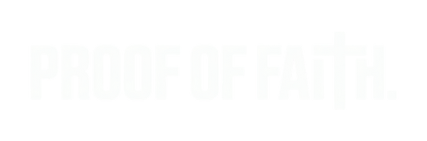 PROOF OF FAITH.